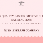 How Quality Lashes Improve Client Satisfaction A Guide for Salon Owners (1)